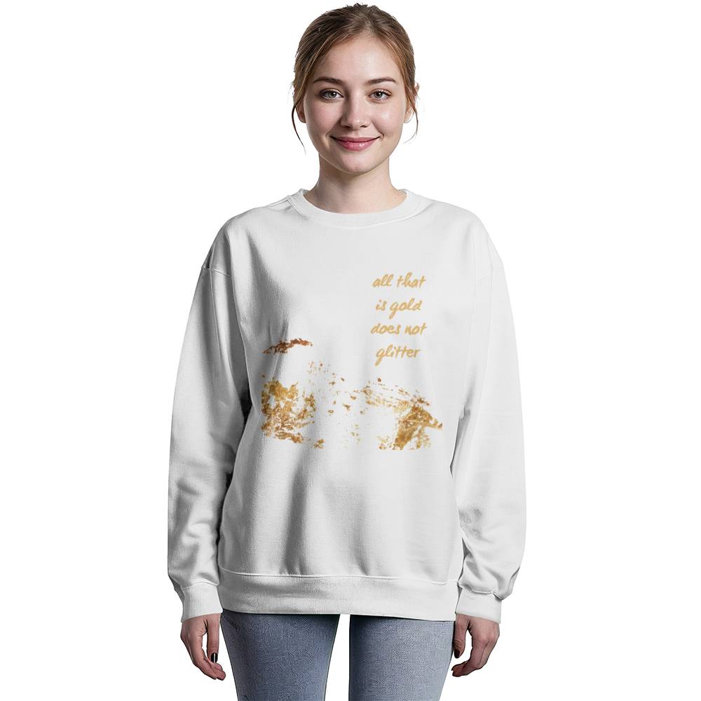 "All That Is Gold Does Not Glitter" Unisex Crewneck Sweatshirt