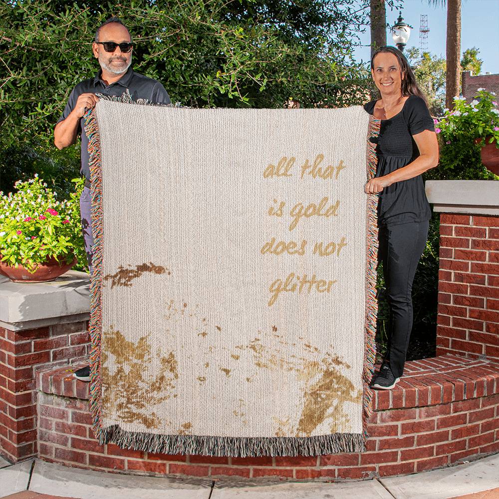 "All That Is Gold Does Not Glitter" Woven Blanket