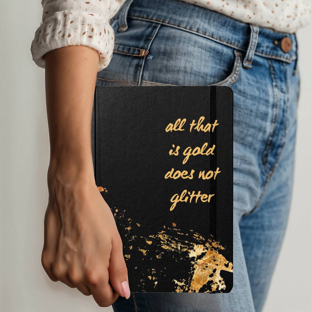 "All That Is Gold Does Not Glitter" Journal