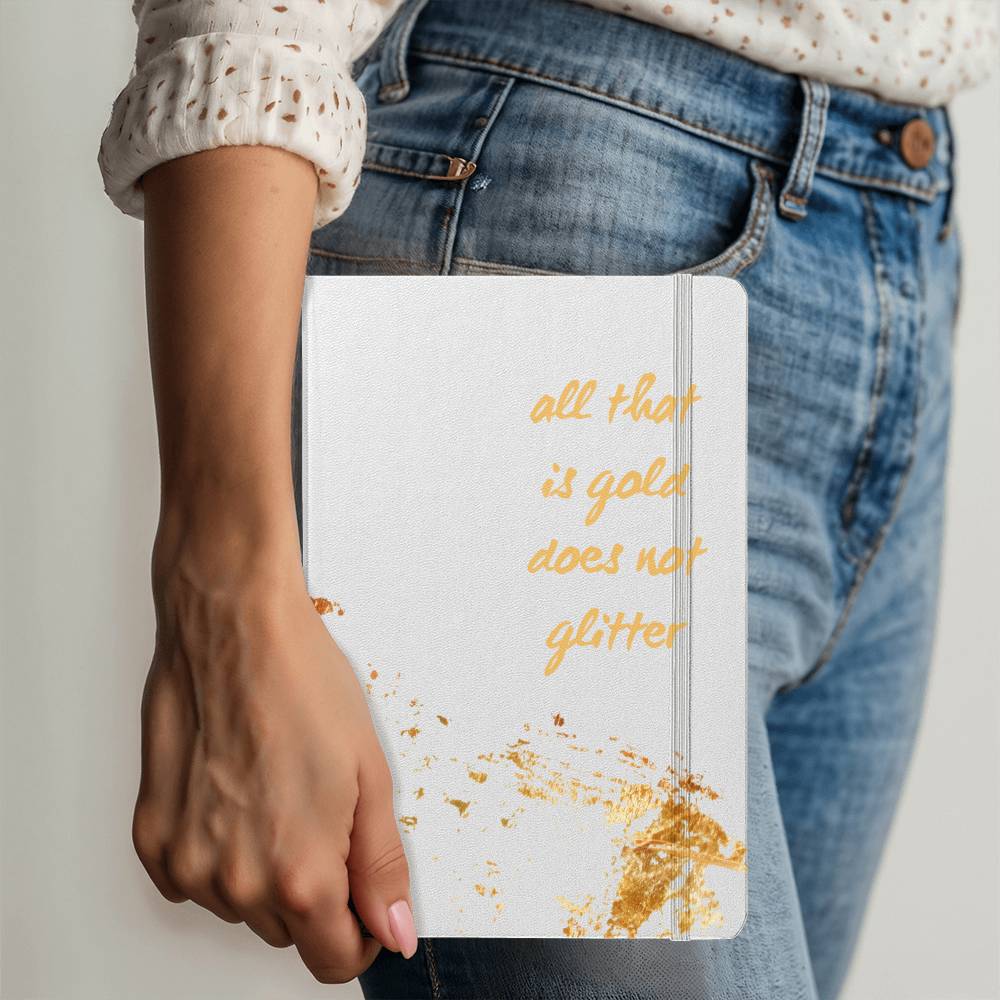 "All That Is Gold Does Not Glitter" Journal