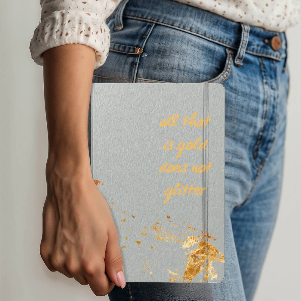 "All That Is Gold Does Not Glitter" Journal