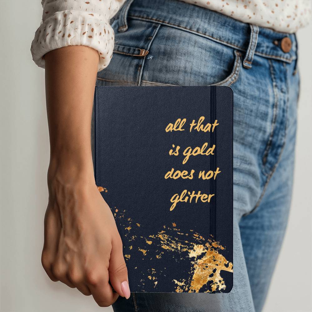 "All That Is Gold Does Not Glitter" Journal