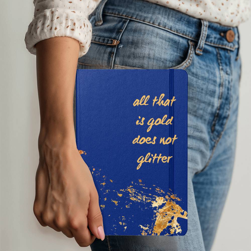 "All That Is Gold Does Not Glitter" Journal