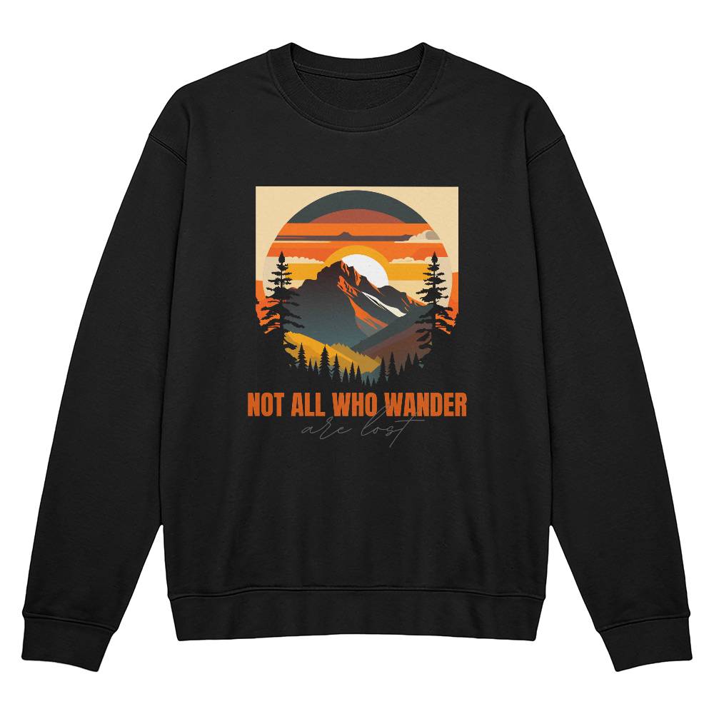 "Not All Who Wander Are Lost" Unisex Crewneck Sweatshirt