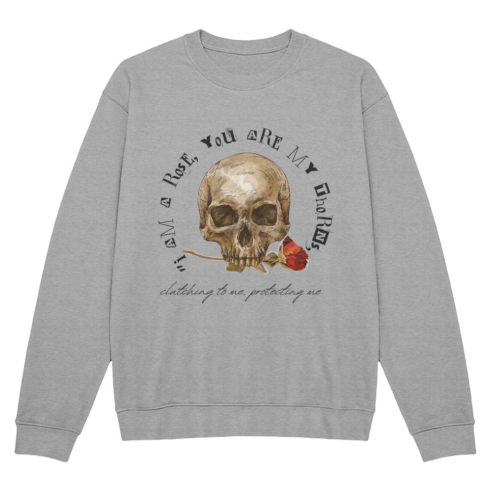 "I Am A Rose, You Are My Thorns" Unisex Crewneck Sweatshirt