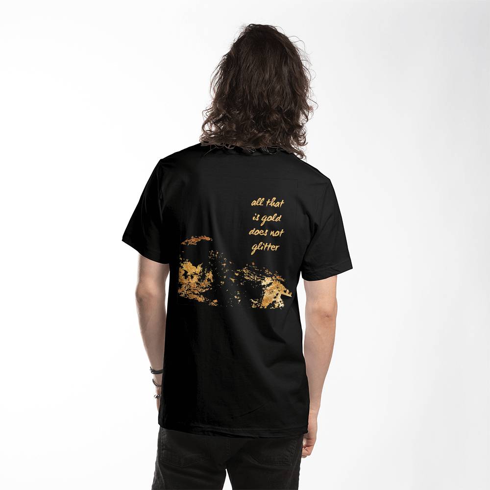 "All That Is Gold Does Not Glitter" Unisex Shirt