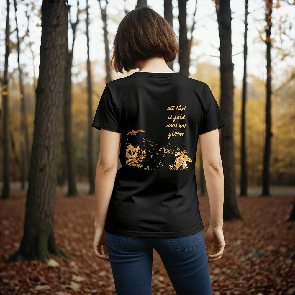 "All That Is Gold Does Not Glitter" Unisex Shirt