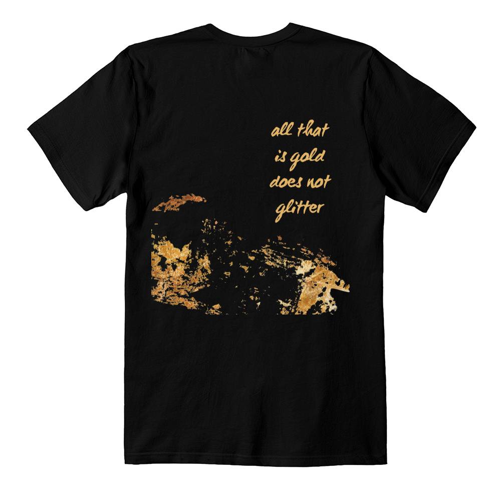 "All That Is Gold Does Not Glitter" Unisex Shirt