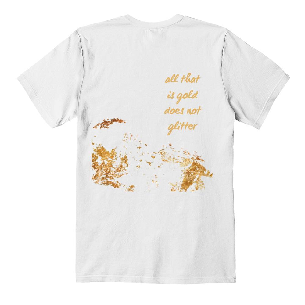 "All That Is Gold Does Not Glitter" Unisex Shirt